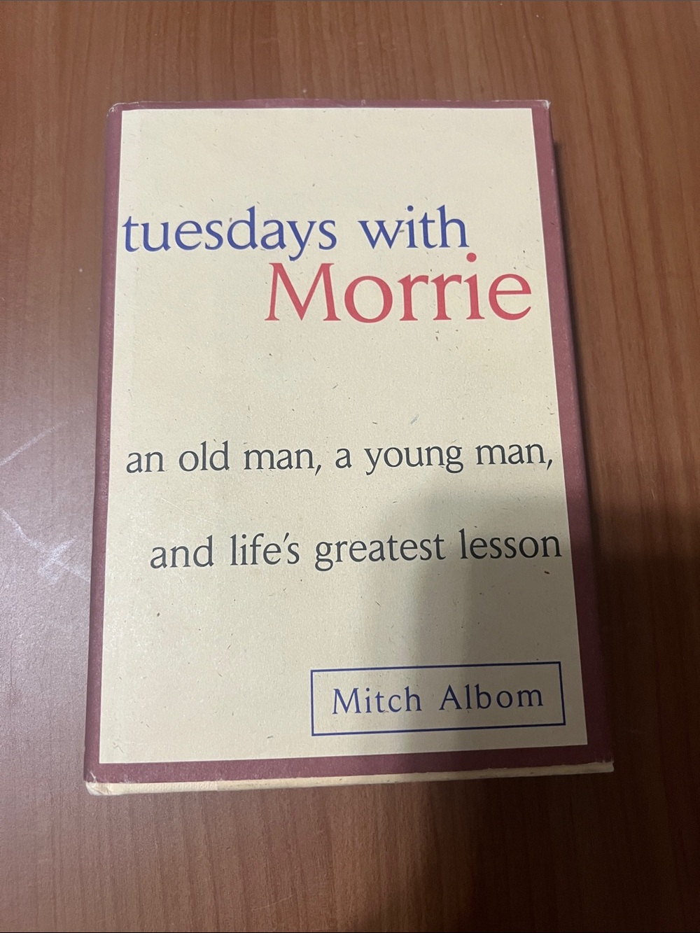 Tuesdays With Morrie by Mitch Albom
